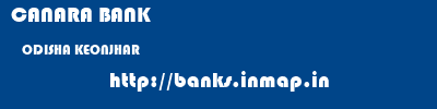 CANARA BANK  ODISHA KEONJHAR    banks information 